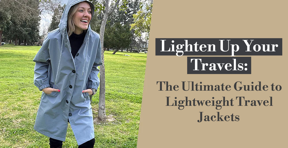 Lighten Up Your Travels: The Ultimate Guide to Lightweight Travel Jackets